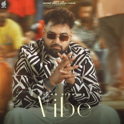 Download Vibe Gulab Sidhu mp3 song, Vibe Gulab Sidhu full album download