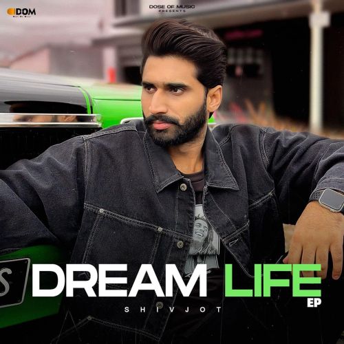 Dream Life - EP By Shivjot full album mp3 free download 