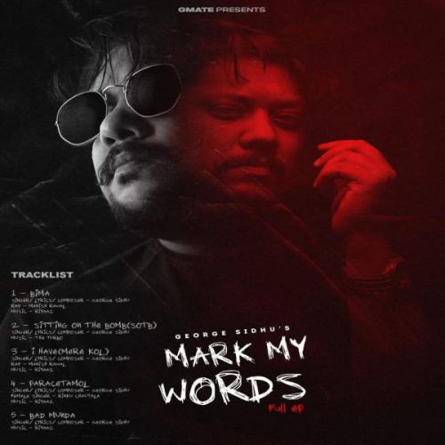 Download I Have (Mere Kol) George Sidhu mp3 song, Mark My Words - EP George Sidhu full album download