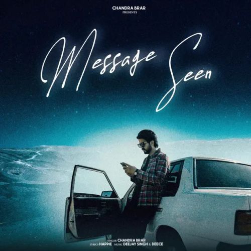 Download Message Seen Chandra Brar mp3 song, Message Seen Chandra Brar full album download