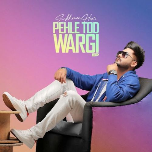 Download Shad Dilla Sukhman Heer mp3 song, Pehle Tod Wargi Sukhman Heer full album download