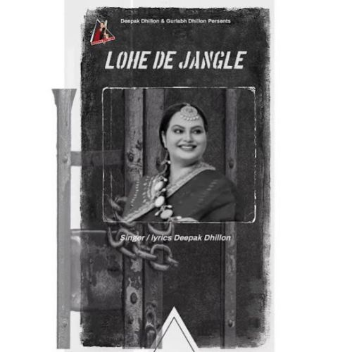 Download Lohe De Jangle Deepak Dhillon mp3 song, Lohe De Jangle Deepak Dhillon full album download
