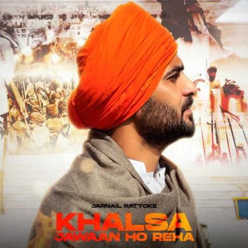 Download Khalsa Jawaan Ho Reha Jarnail Rattoke mp3 song, Khalsa Jawaan Ho Reha Jarnail Rattoke full album download