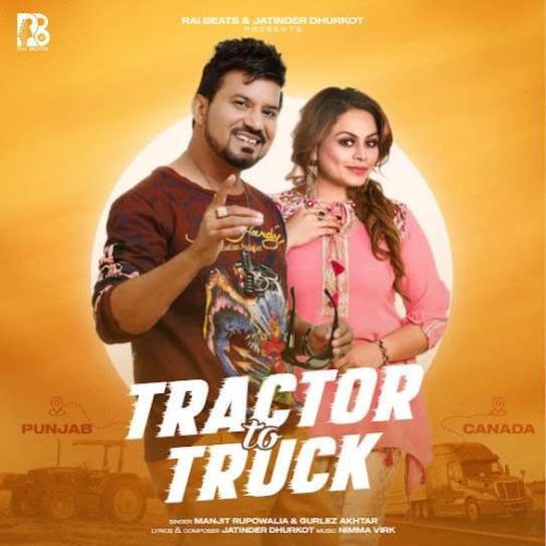 Download Tractor to Truck Manjit Rupowalia mp3 song, Tractor to Truck Manjit Rupowalia full album download