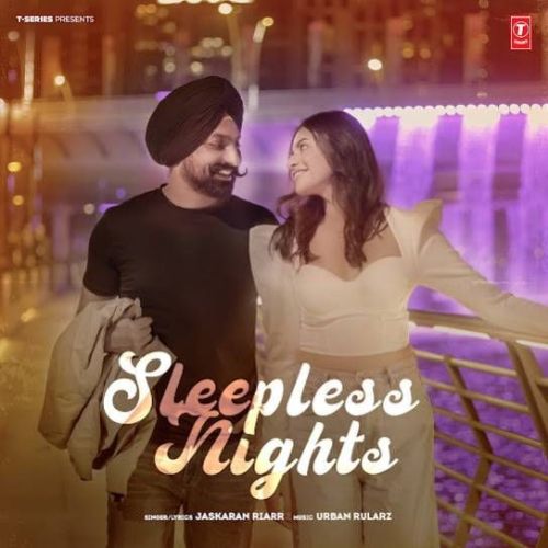 Download Sleepless Nights Jaskaran Riarr mp3 song, Sleepless Nights Jaskaran Riarr full album download