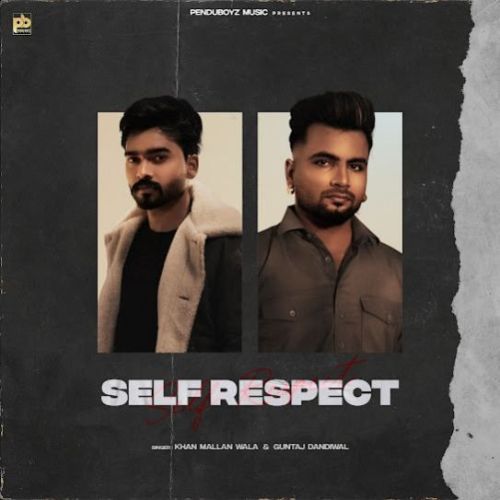 Download Self Respect Khan Mallan Wala mp3 song, Self Respect Khan Mallan Wala full album download