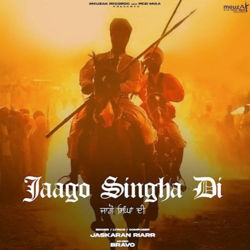 Download Jaago Singha Di Jaskaran Riarr mp3 song, Jaago Singha Di Jaskaran Riarr full album download