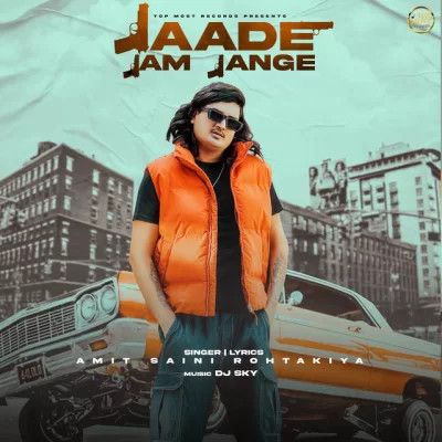 Download Jaade Jam Jange Amit Saini Rohtakiya mp3 song, Jaade Jam Jange Amit Saini Rohtakiya full album download