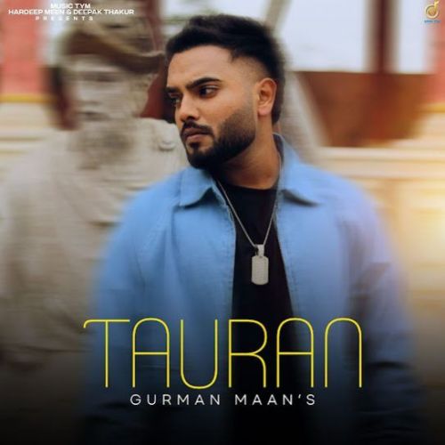 Download Tauran Gurman Maan mp3 song, Tauran Gurman Maan full album download