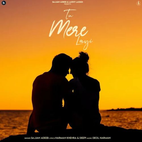 Download Tu Mere Layi Sajjan Adeeb mp3 song, Tu Mere Layi Sajjan Adeeb full album download