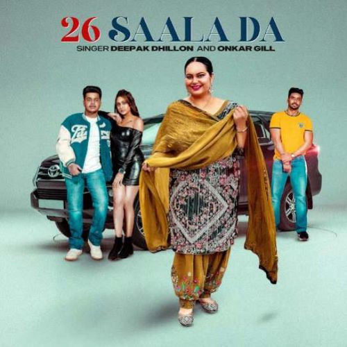 Download 26 Saala Da Deepak Dhillon, Onkar Gill mp3 song, 26 Saala Da Deepak Dhillon, Onkar Gill full album download