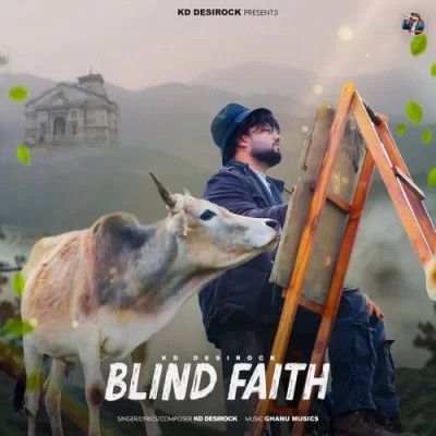 Download Blind Faith KD DesiRock mp3 song, Blind Faith KD DesiRock full album download