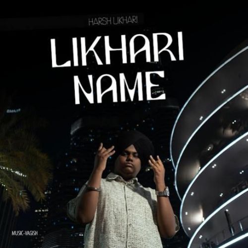 Download Likhari Name Harsh Likhari mp3 song, Likhari Name Harsh Likhari full album download