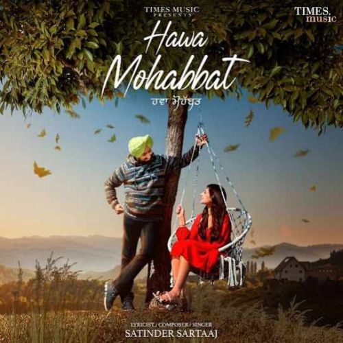 Download Hawa Mohabbat Satinder Sartaaj mp3 song, Hawa Mohabbat Satinder Sartaaj full album download