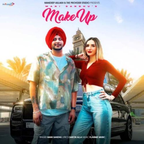 Download Make Up Mani Sandhu mp3 song, Make Up Mani Sandhu full album download