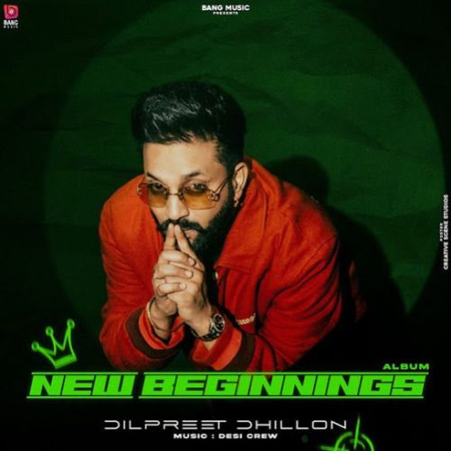 New Beginnings By Dilpreet Dhillon full album mp3 free download 