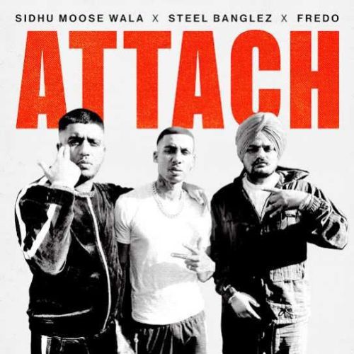 Download Attach Sidhu Moose Wala mp3 song, Attach Sidhu Moose Wala full album download