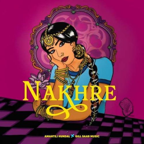 Download Nakhre Amantej Hundal mp3 song, Nakhre Amantej Hundal full album download